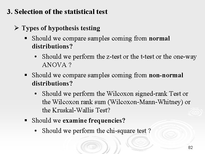 3. Selection of the statistical test Ø Types of hypothesis testing § Should we