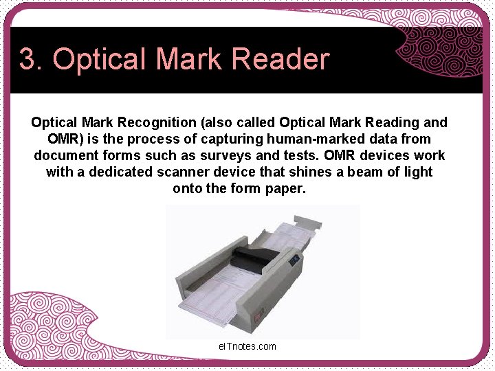 3. Optical Mark Reader Optical Mark Recognition (also called Optical Mark Reading and OMR)