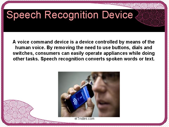 Speech Recognition Device A voice command device is a device controlled by means of