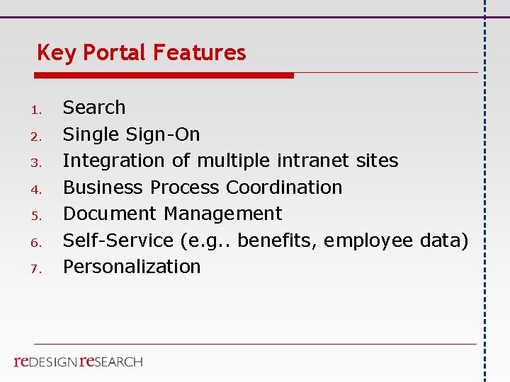 Key Portal Features 1. 2. 3. 4. 5. 6. 7. Search Single Sign-On Integration
