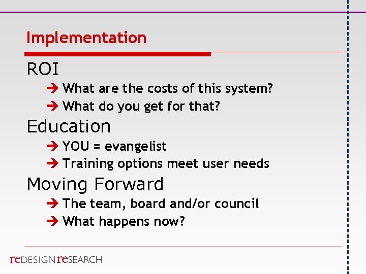 Implementation ROI è What are the costs of this system? è What do you