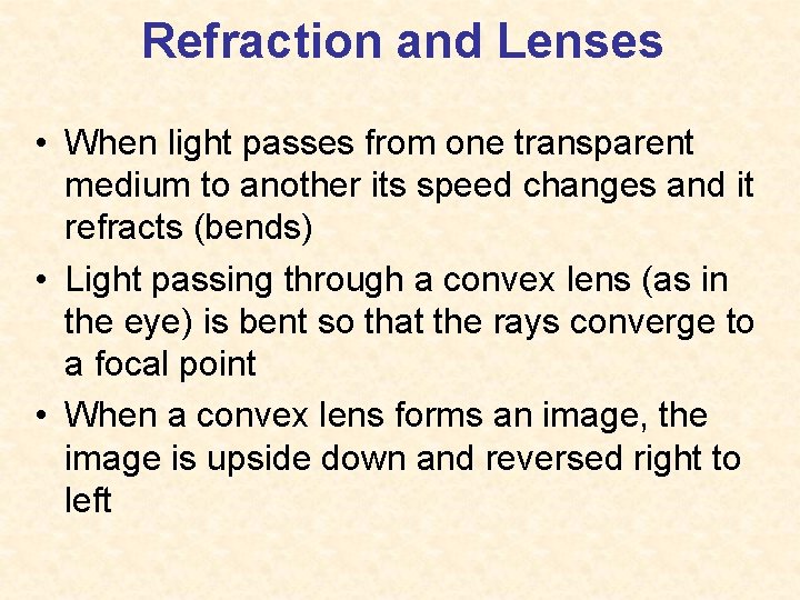 Refraction and Lenses • When light passes from one transparent medium to another its