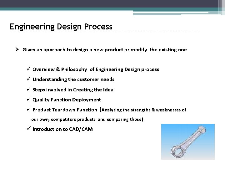 Engineering Design Process Ø Gives an approach to design a new product or modify