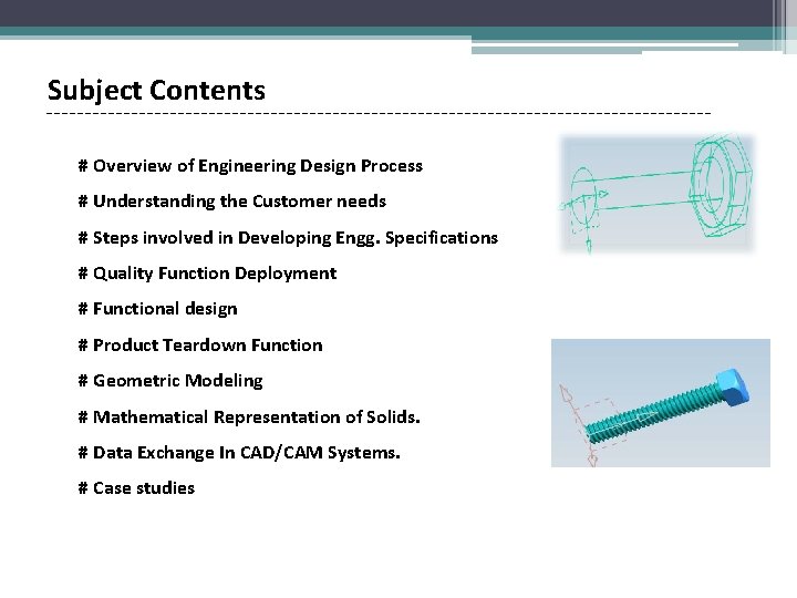 Subject Contents # Overview of Engineering Design Process # Understanding the Customer needs #