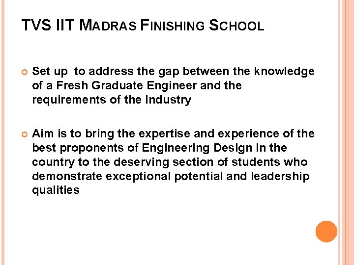 TVS IIT MADRAS FINISHING SCHOOL Set up to address the gap between the knowledge