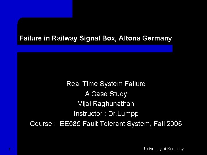 Failure in Railway Signal Box, Altona Germany Real Time System Failure A Case Study