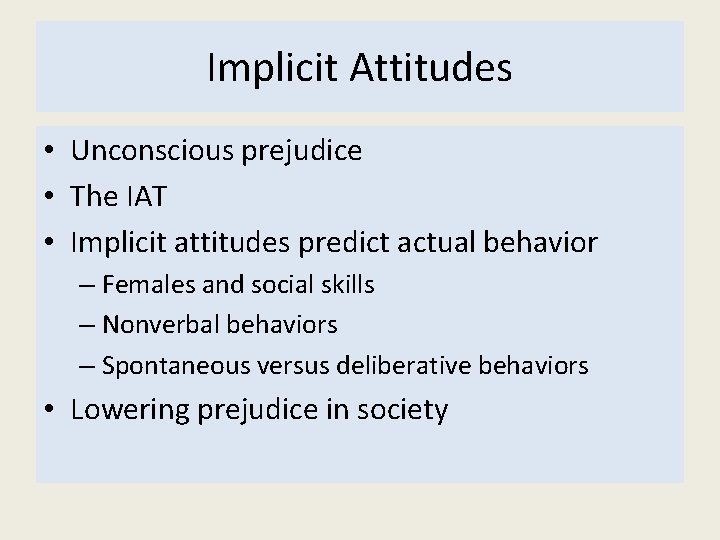 Implicit Attitudes • Unconscious prejudice • The IAT • Implicit attitudes predict actual behavior
