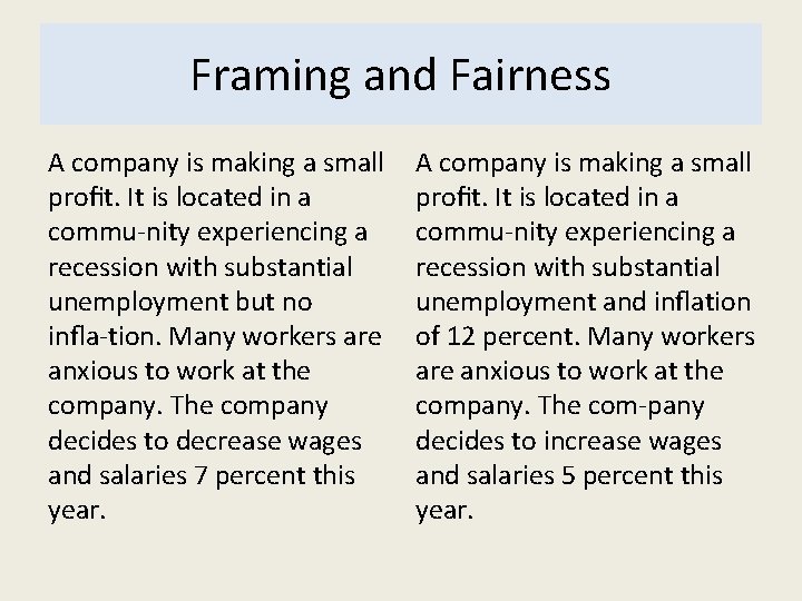 Framing and Fairness A company is making a small proﬁt. It is located in
