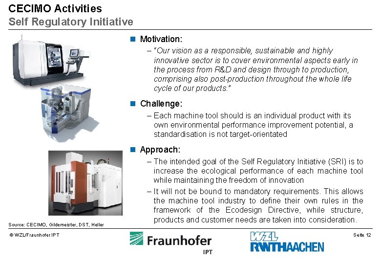 CECIMO Activities Self Regulatory Initiative n Motivation: – “Our vision as a responsible, sustainable CECIMO Activities Self Regulatory Initiative n Motivation: – “Our vision as a responsible, sustainable