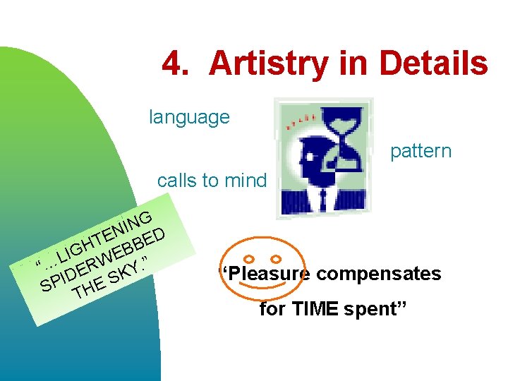 4. Artistry in Details language pattern calls to mind G N I EN BED