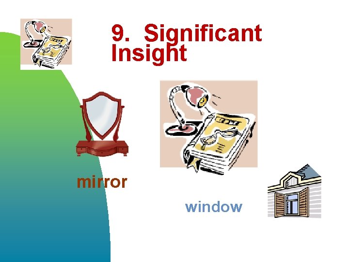 9. Significant Insight mirror window 