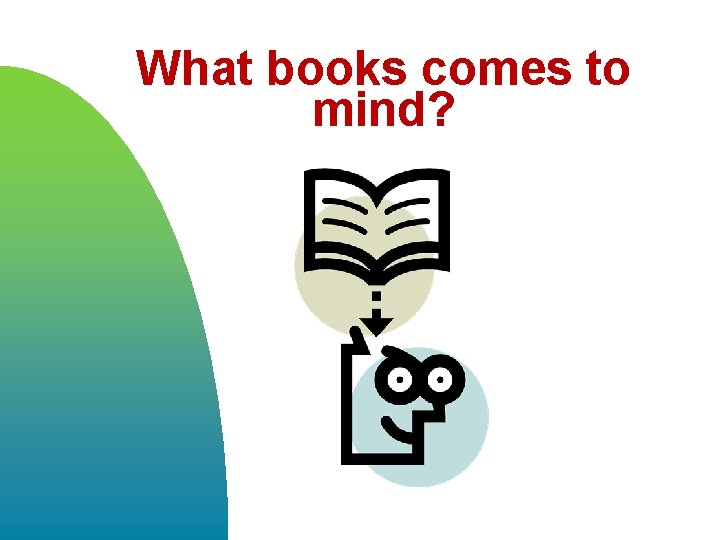What books comes to mind? 
