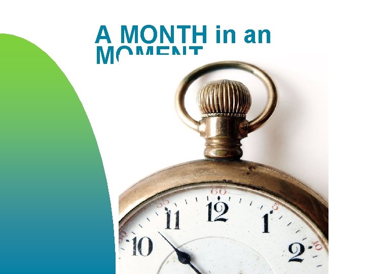 A MONTH in an MOMENT 