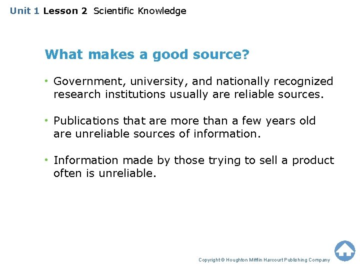 Unit 1 Lesson 2 Scientific Knowledge What makes a good source? • Government, university,