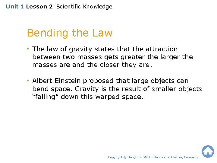 Unit 1 Lesson 2 Scientific Knowledge Bending the Law • The law of gravity