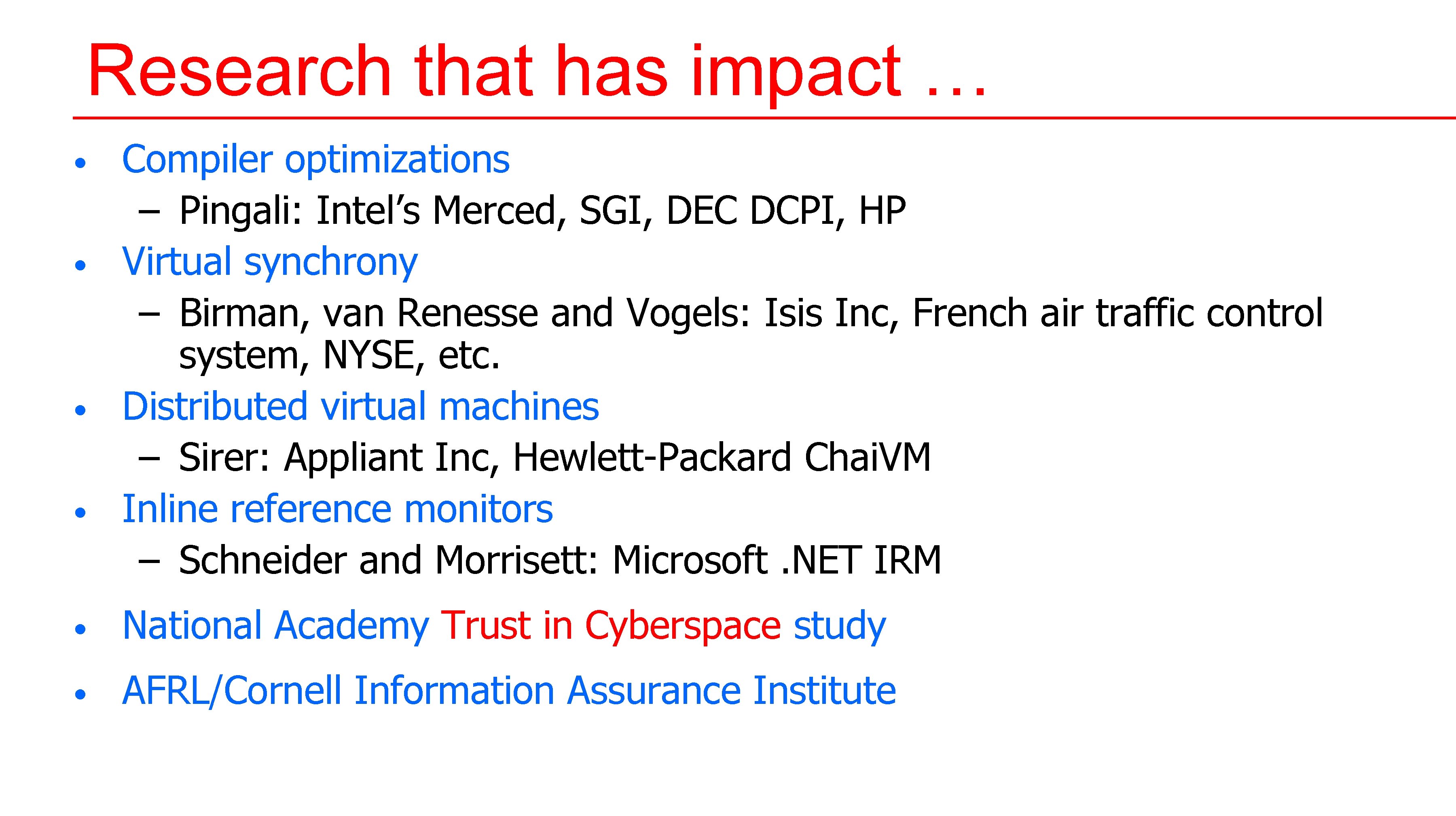 Research that has impact … • • Compiler optimizations – Pingali: Intel’s Merced, SGI, Research that has impact … • • Compiler optimizations – Pingali: Intel’s Merced, SGI,