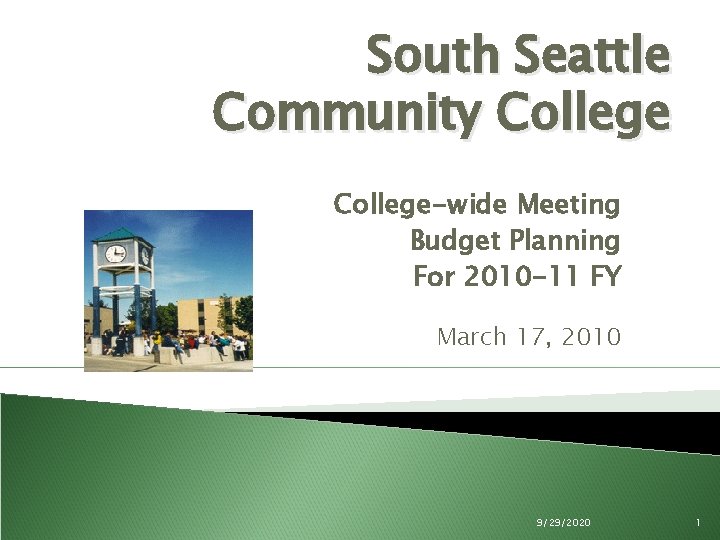 South Seattle Community College-wide Meeting Budget Planning For 2010 -11 FY March 17, 2010