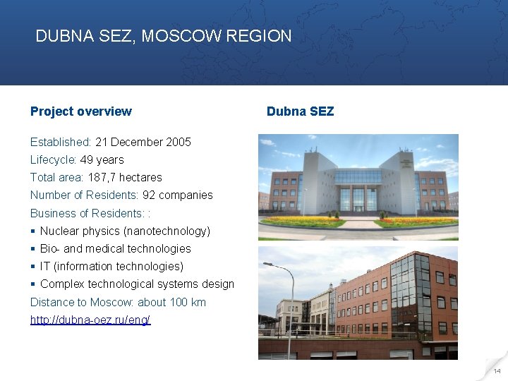 DUBNA SEZ, MOSCOW REGION Project overview Dubna SEZ Established: 21 December 2005 Lifecycle: 49