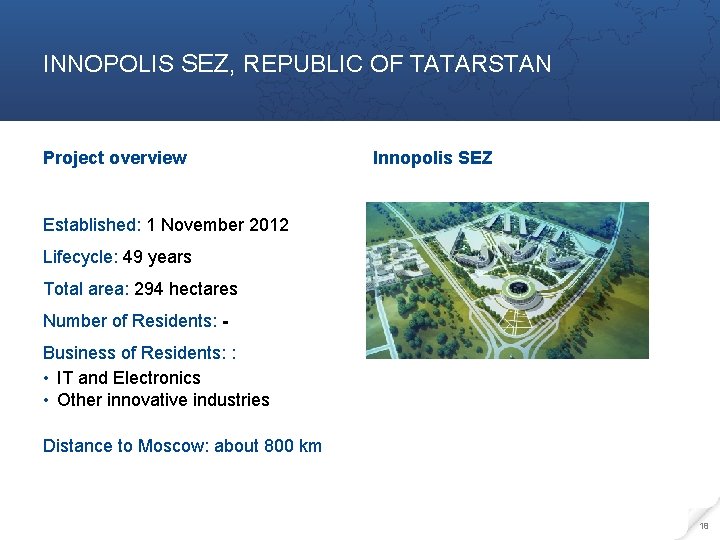 INNOPOLIS SEZ, REPUBLIC OF TATARSTAN Project overview Innopolis SEZ Established: 1 November 2012 Lifecycle: