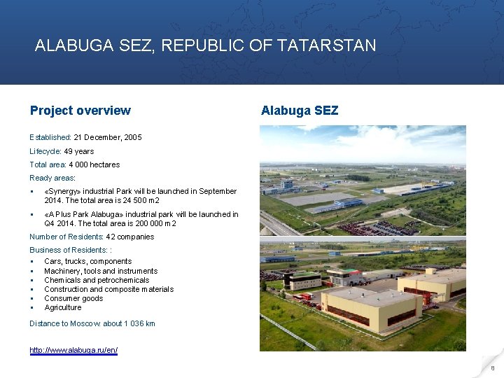 ALABUGA SEZ, REPUBLIC OF TATARSTAN Project overview Alabuga SEZ Established: 21 December, 2005 Lifecycle: