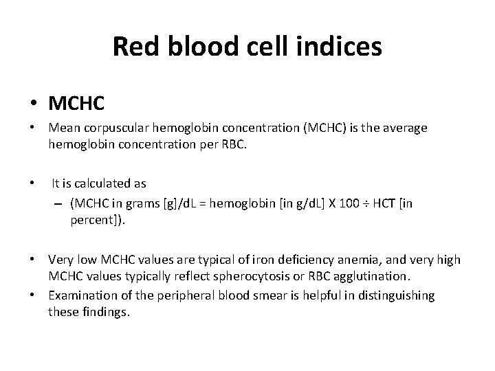 Red blood cell indices • MCHC • Mean corpuscular hemoglobin concentration (MCHC) is the