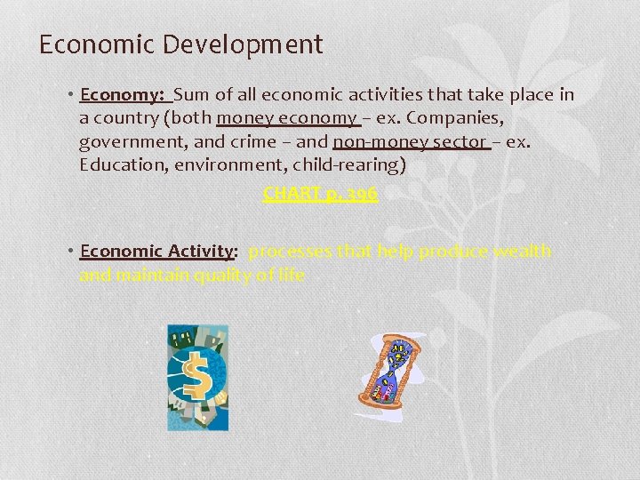 Economic Development • Economy: Sum of all economic activities that take place in a