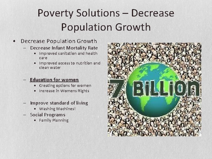 Poverty Solutions – Decrease Population Growth • Decrease Population Growth – Decrease Infant Mortality