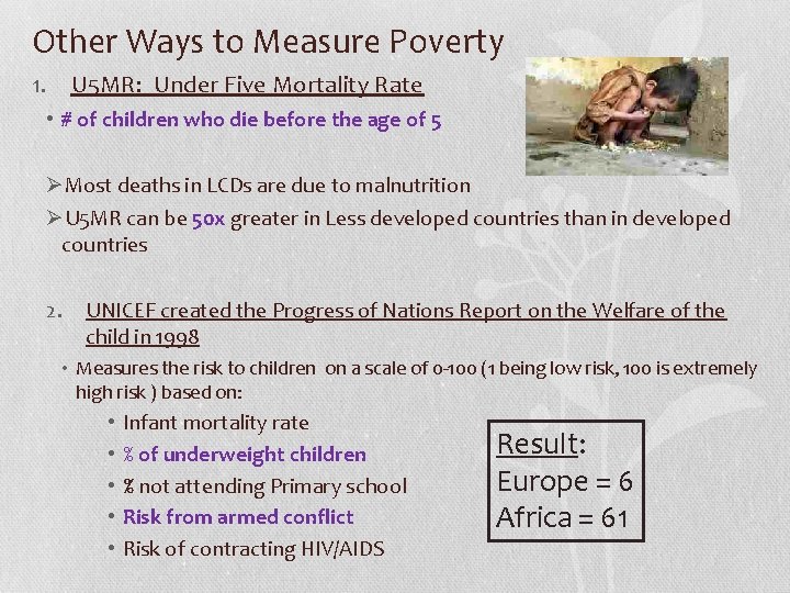 Other Ways to Measure Poverty 1. U 5 MR: Under Five Mortality Rate •
