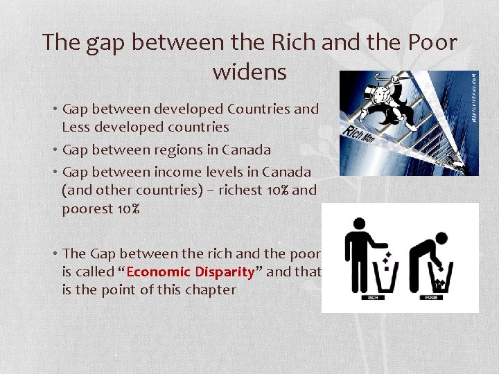 The gap between the Rich and the Poor widens • Gap between developed Countries