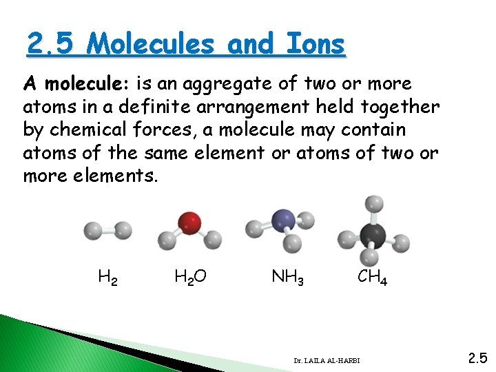 2. 5 Molecules and Ions A molecule: is an aggregate of two or more