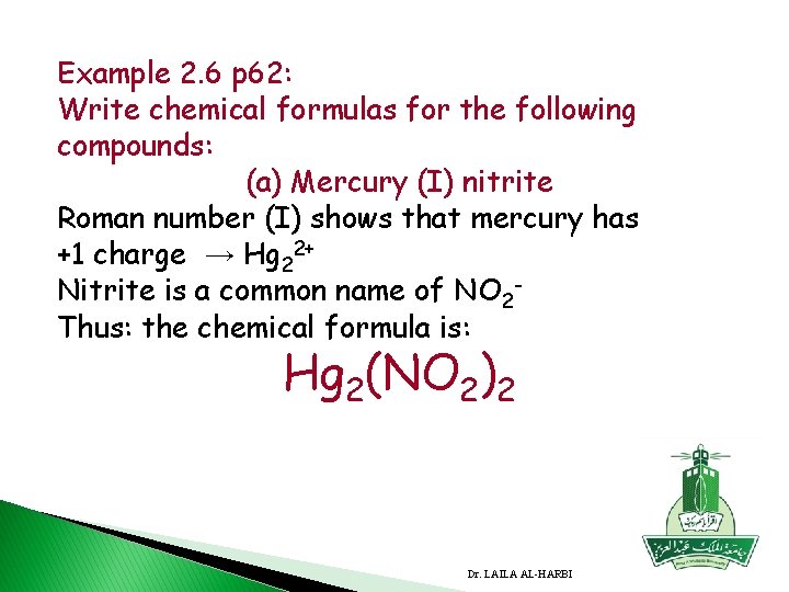 Example 2. 6 p 62: Write chemical formulas for the following compounds: (a) Mercury