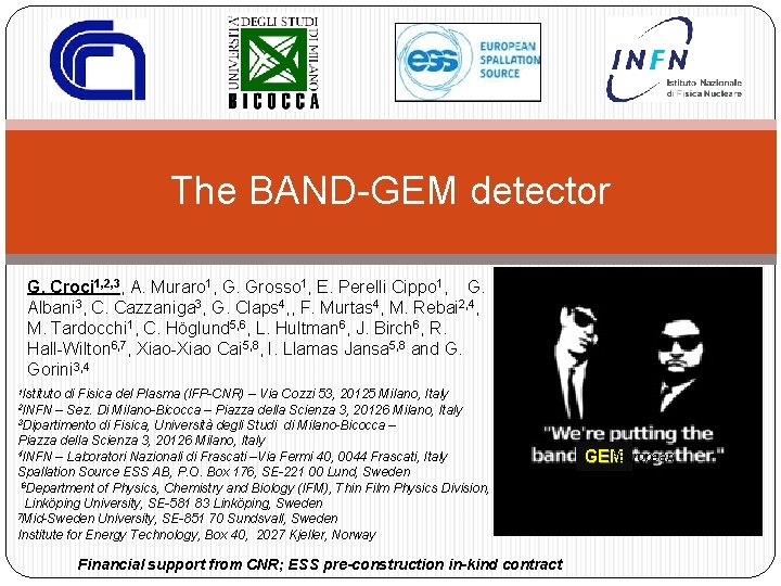 The BAND-GEM detector G. Croci 1, 2, 3, A. Muraro 1, G. Grosso 1,