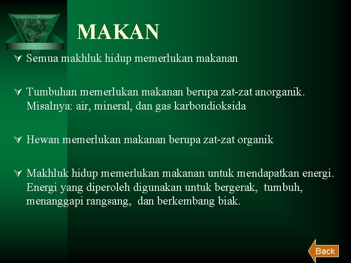 MAKAN Ú Semua makhluk hidup memerlukan makanan Ú Tumbuhan memerlukan makanan berupa zat-zat anorganik.