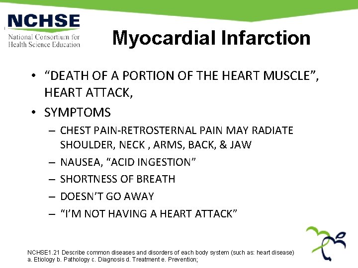 Myocardial Infarction • “DEATH OF A PORTION OF THE HEART MUSCLE”, HEART ATTACK, • Myocardial Infarction • “DEATH OF A PORTION OF THE HEART MUSCLE”, HEART ATTACK, •