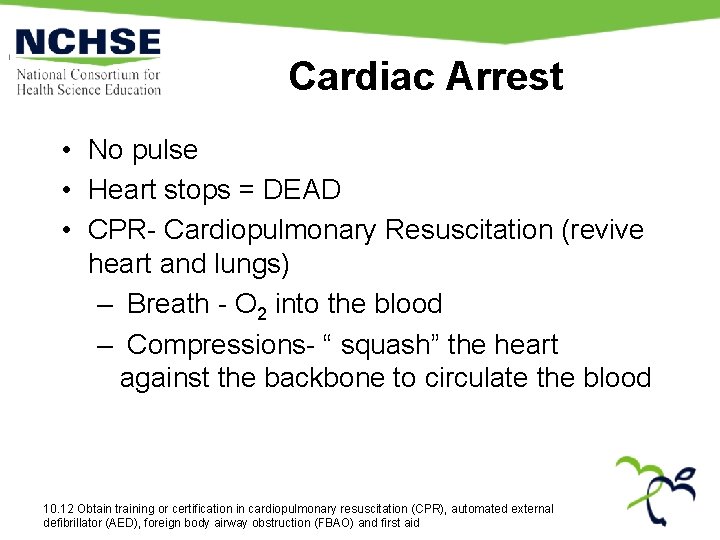 Cardiac Arrest • No pulse • Heart stops = DEAD • CPR- Cardiopulmonary Resuscitation Cardiac Arrest • No pulse • Heart stops = DEAD • CPR- Cardiopulmonary Resuscitation