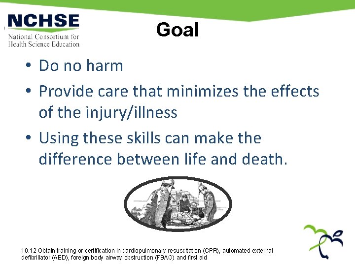 Goal • Do no harm • Provide care that minimizes the effects of the Goal • Do no harm • Provide care that minimizes the effects of the