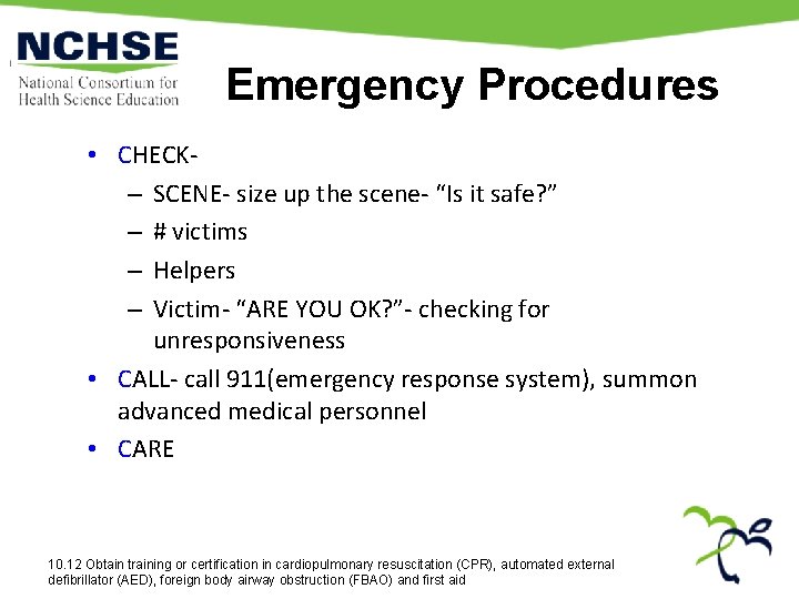 Emergency Procedures • CHECK– SCENE- size up the scene- “Is it safe? ” – Emergency Procedures • CHECK– SCENE- size up the scene- “Is it safe? ” –