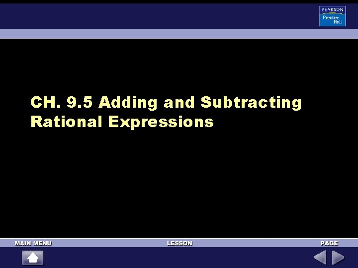 CH. 9. 5 Adding and Subtracting Rational Expressions 