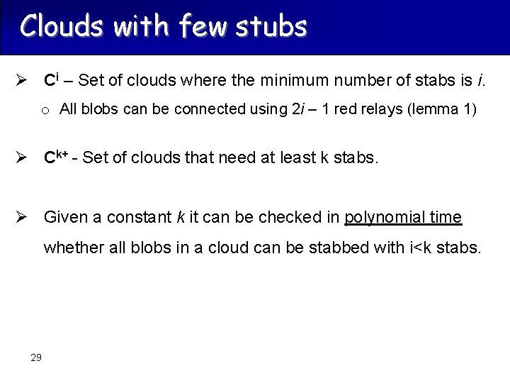 Clouds with few stubs Ø Ci – Set of clouds where the minimum number