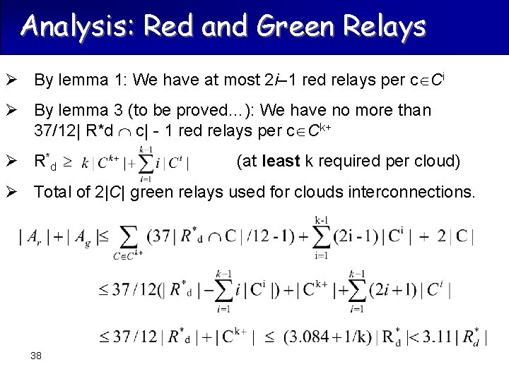 Analysis: Red and Green Relays Ø By lemma 1: We have at most 2