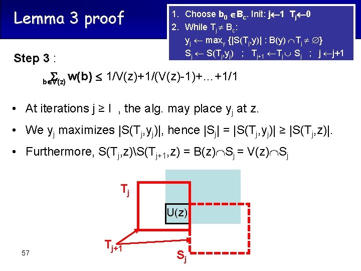 Lemma 3 proof 1. Choose b 0 Bc. Init: j 1 Tj 0 2.