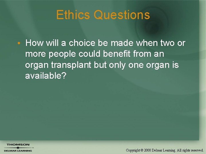 Ethics Questions • How will a choice be made when two or more people