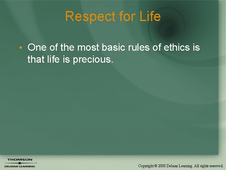 Respect for Life • One of the most basic rules of ethics is that