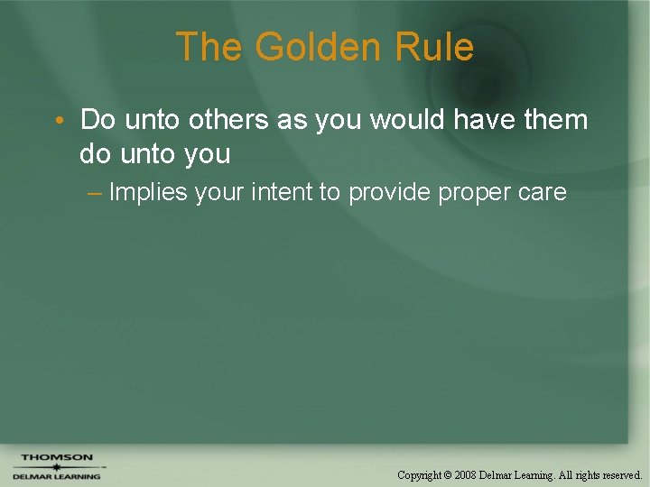 The Golden Rule • Do unto others as you would have them do unto