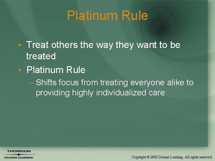 Platinum Rule • Treat others the way they want to be treated • Platinum