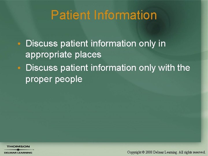 Patient Information • Discuss patient information only in appropriate places • Discuss patient information