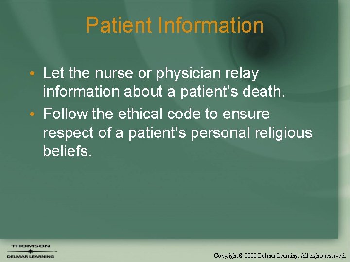 Patient Information • Let the nurse or physician relay information about a patient’s death.