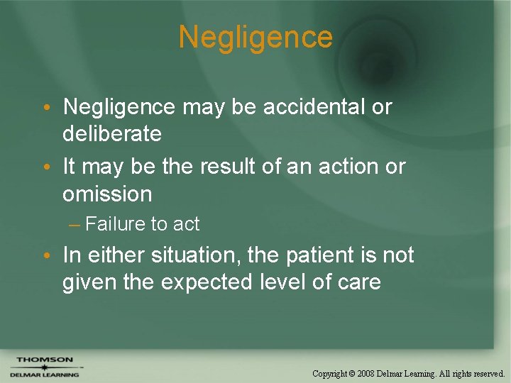 Negligence • Negligence may be accidental or deliberate • It may be the result