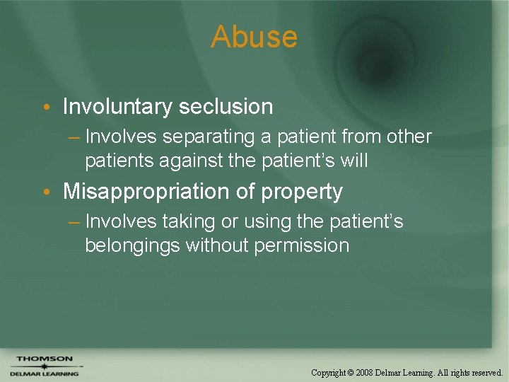 Abuse • Involuntary seclusion – Involves separating a patient from other patients against the