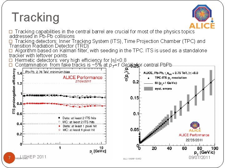 Tracking � Tracking capabilities in the central barrel are crucial for most of the Tracking � Tracking capabilities in the central barrel are crucial for most of the